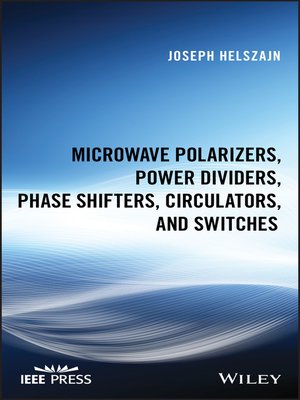 cover image of Microwave Polarizers, Power Dividers, Phase Shifters, Circulators, and Switches